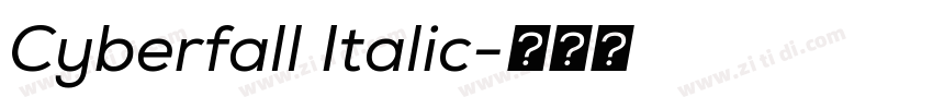 Cyberfall Italic字体转换 Cyberfall Italic字体转换